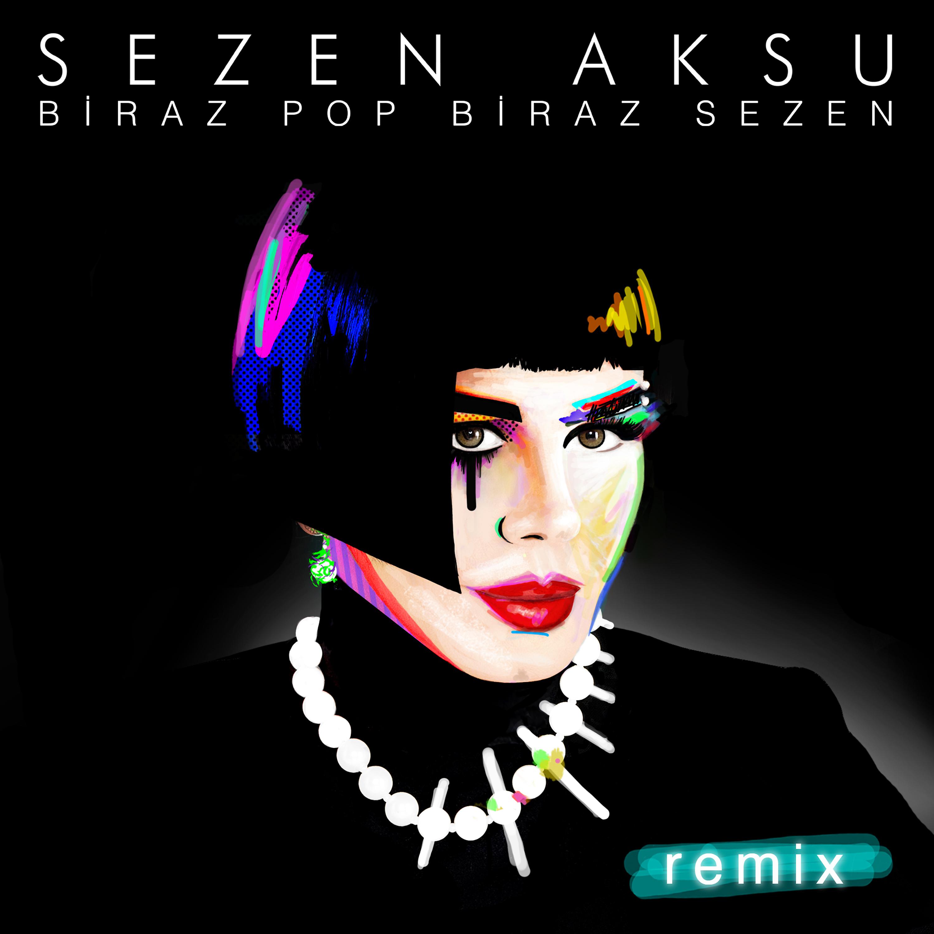 Постер альбома Biraz Pop Biraz Sezen Remix
