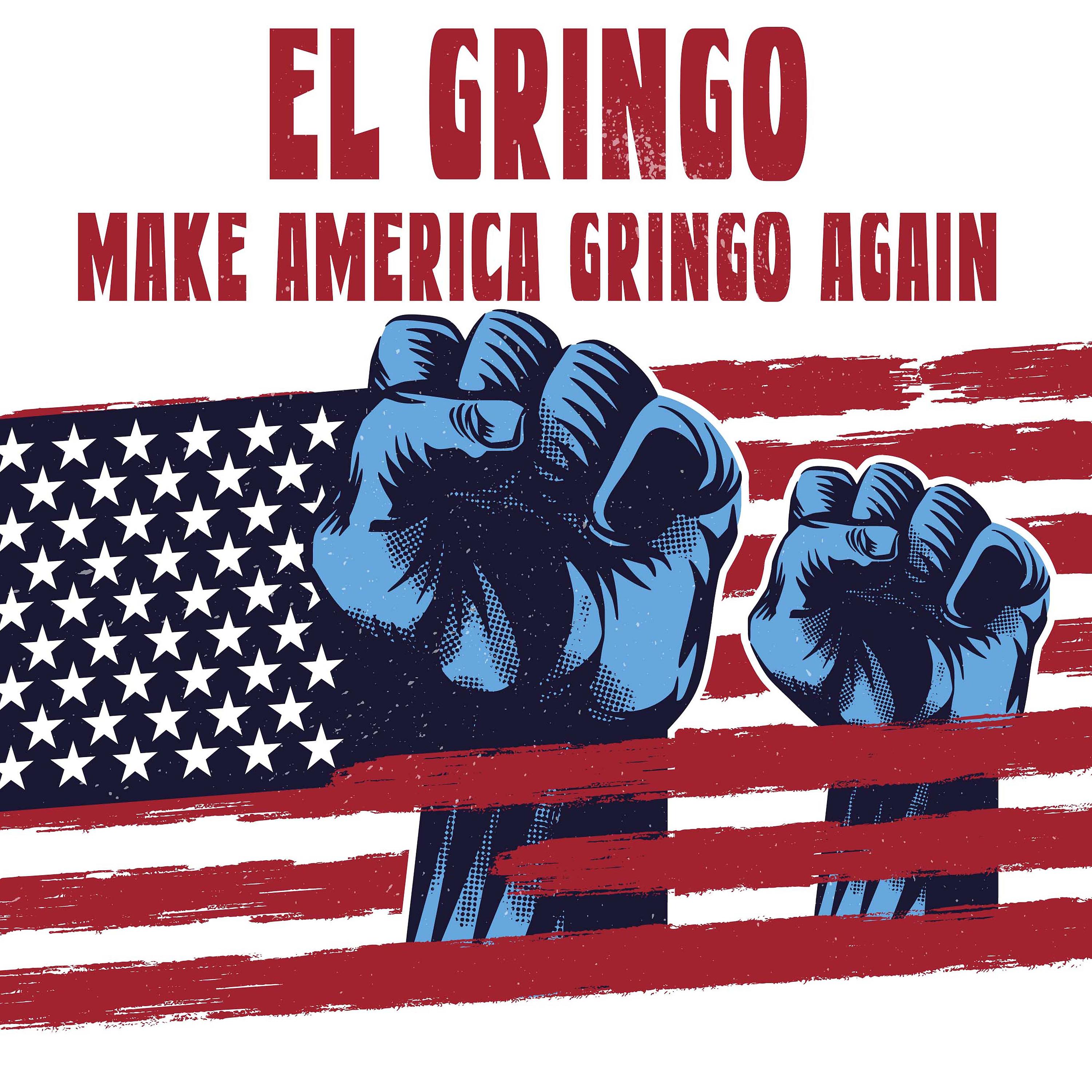 Постер альбома Make America Gringo Again