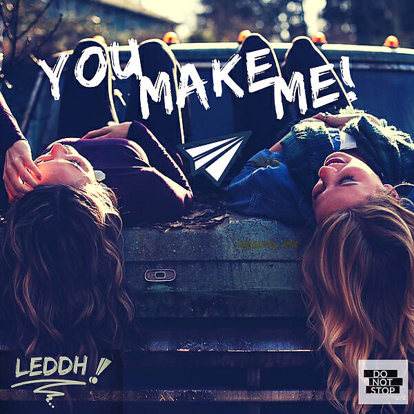 LEDDH - You Make Me! (Original Mix)