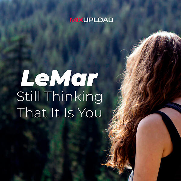LeMar - Still Thinking That It Is You