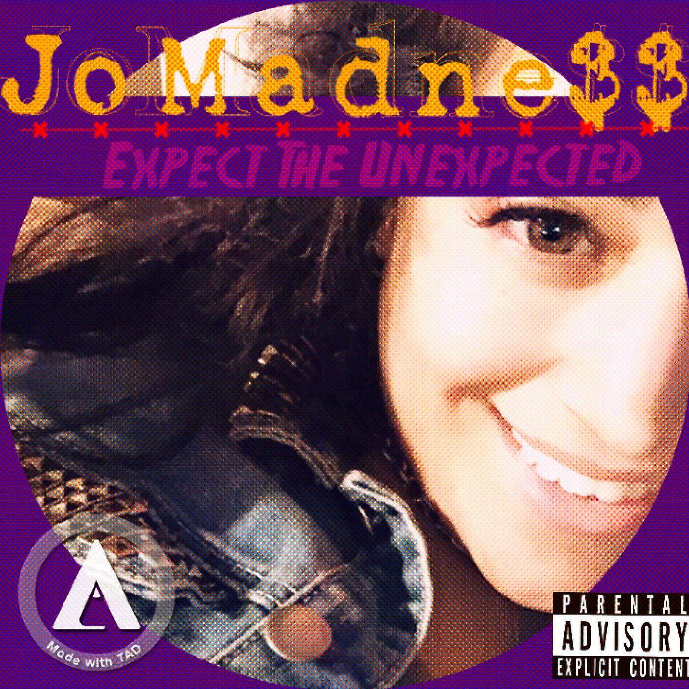JoMadne$$ - Expect the Unexpected