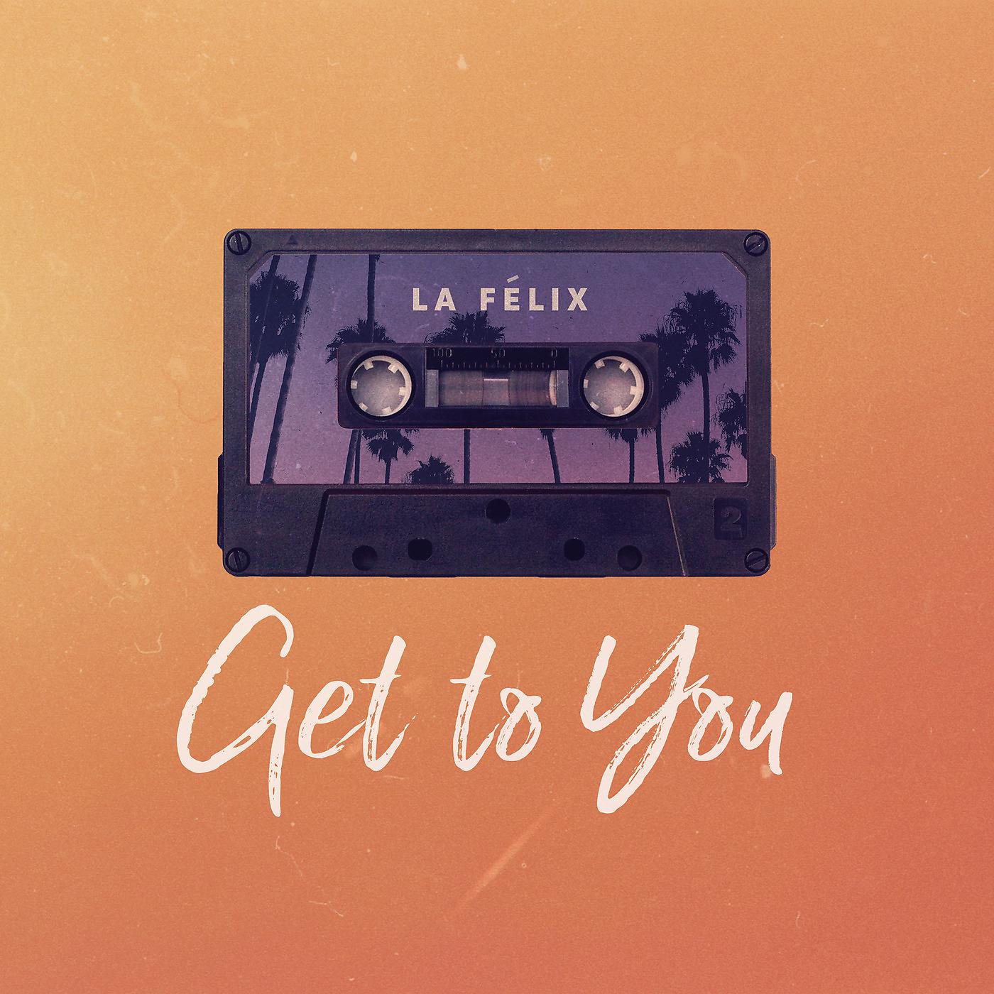 Постер альбома Get To You (Funk LeBlanc Remix)