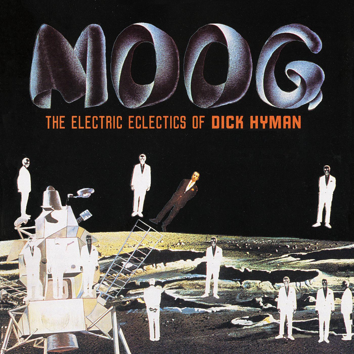 Постер альбома Moog: The Electric Eclectics Of Dick Hyman
