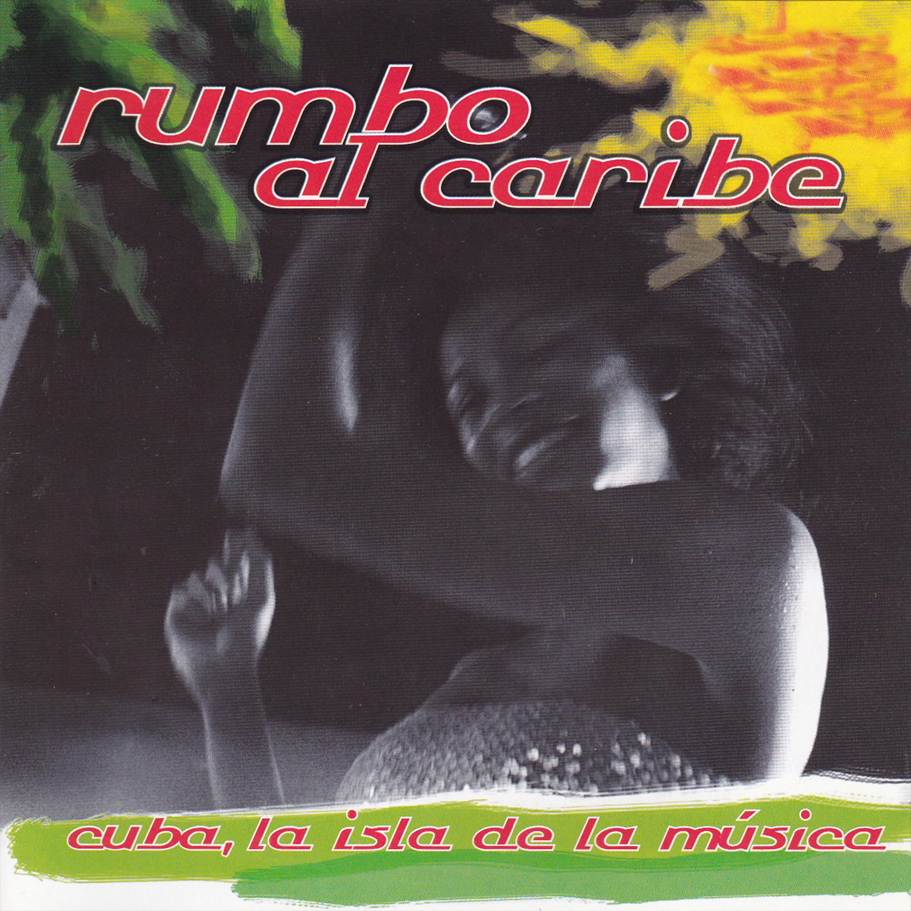 Постер альбома Rumbo al Caribe, Cuba la Isla de la Música