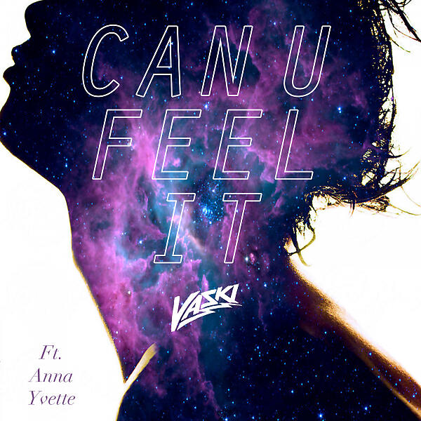 VASKI - Can U Feel It (feat. Anna Yvette)