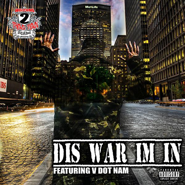 Welcome 2 Thowd Town - Dis War Im In (feat. V Dot Nam & Big ShoDaz) (OIF Tribute)