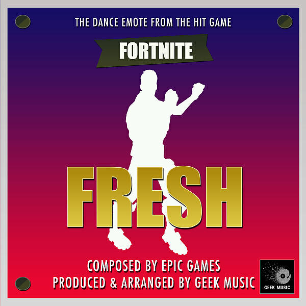 Geek Music - Fortnite Battle Royale - Fresh - Dance Emote