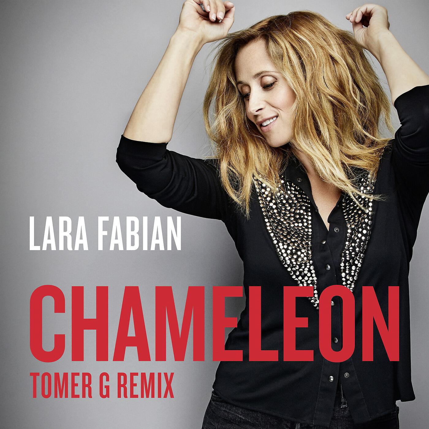 LARA FABIAN - Chameleon (Tomer G Remix) [Radio Edit]