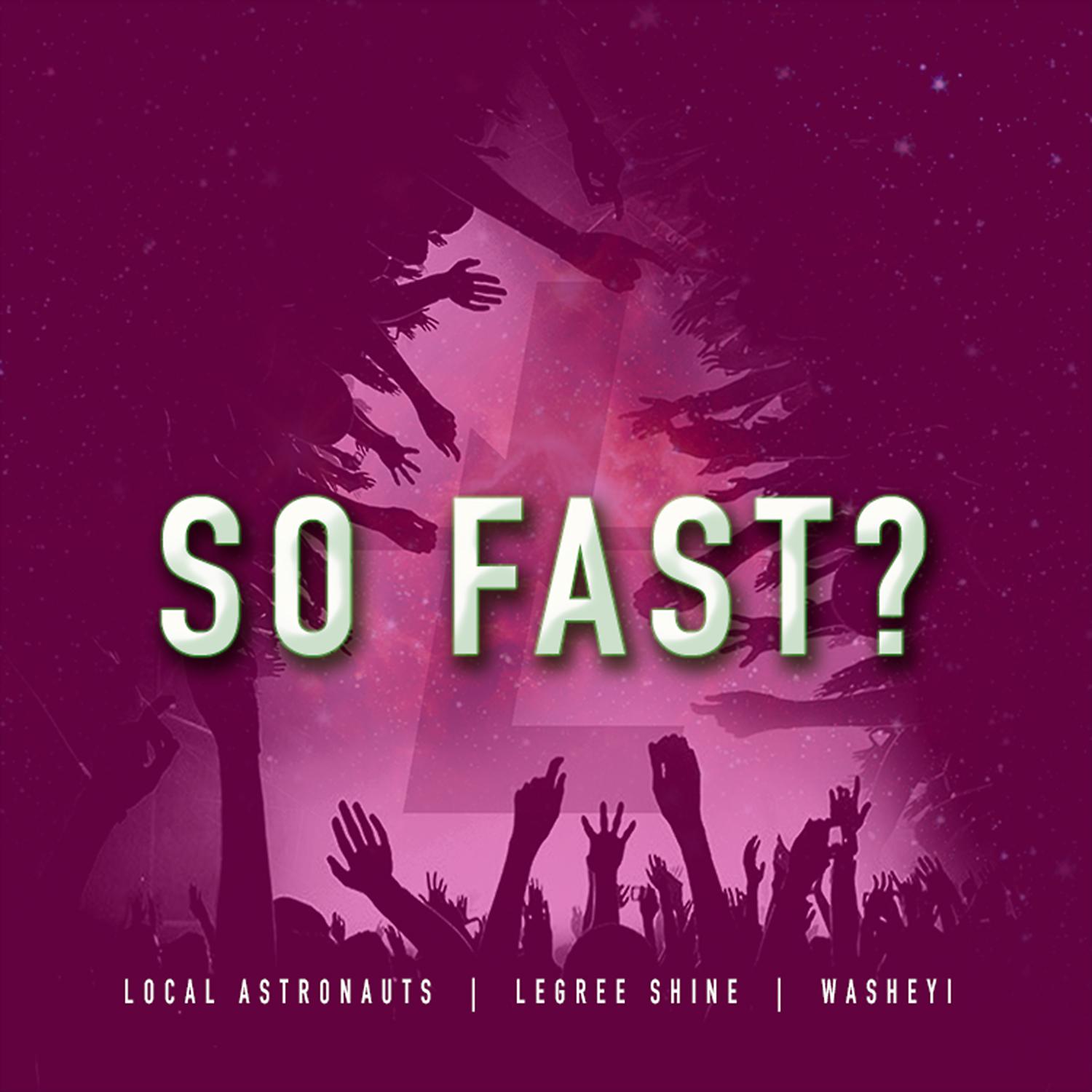 Постер альбома So Fast (feat. LeGree Shine & Washeyi)