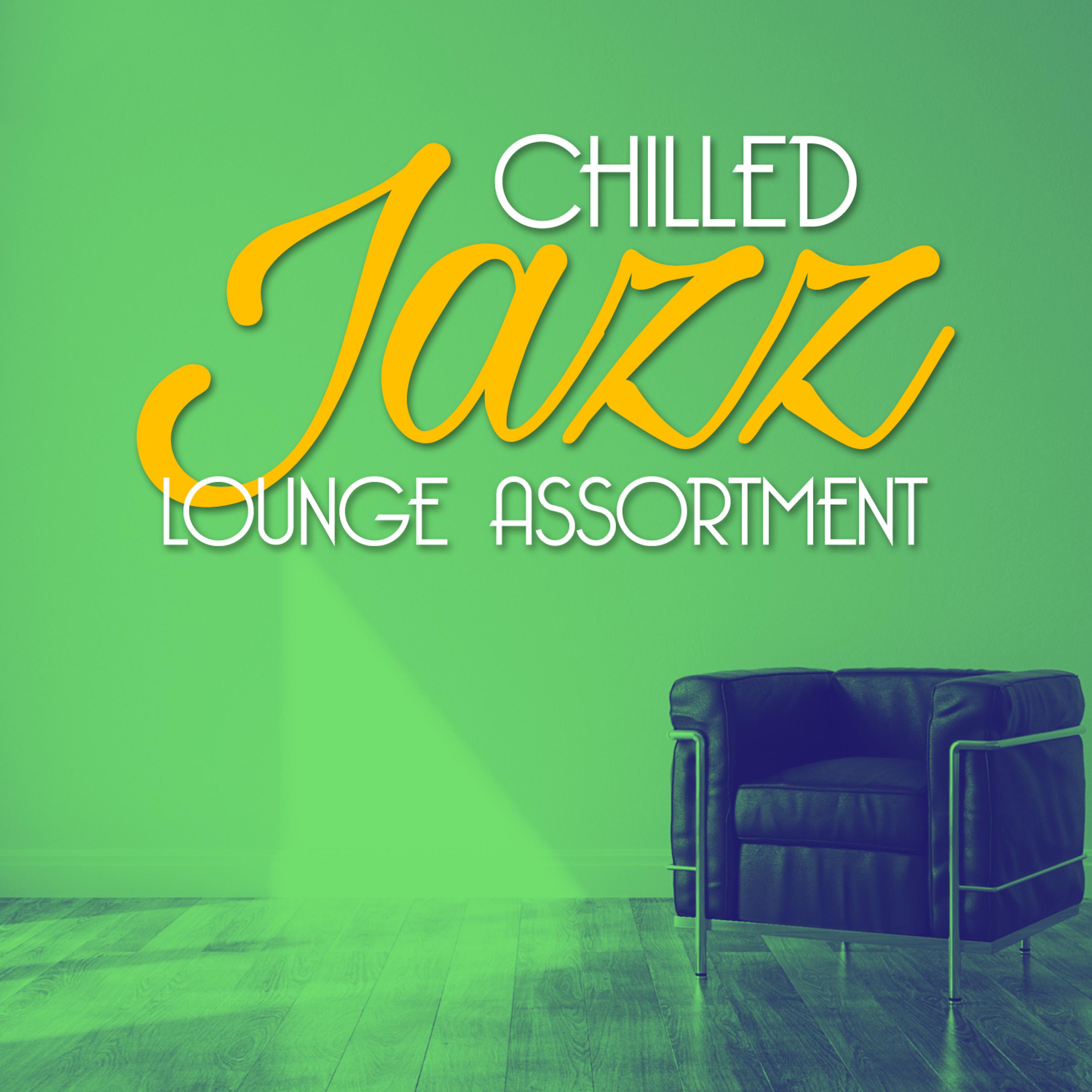 Постер альбома Chilled Jazz Lounge Assortment