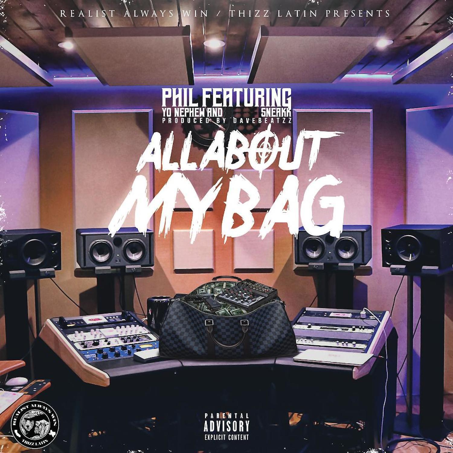 Phil - All About My Bag (feat. Yo Nephew & Sneakk)