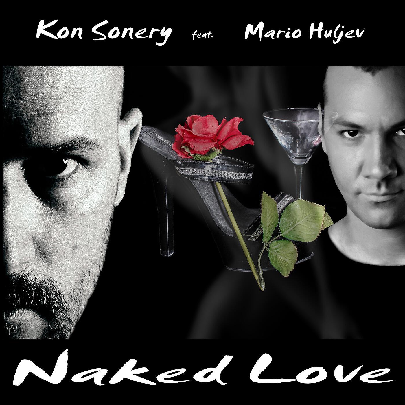 Kon Sonery - Naked Love (feat. Mario Huljev)