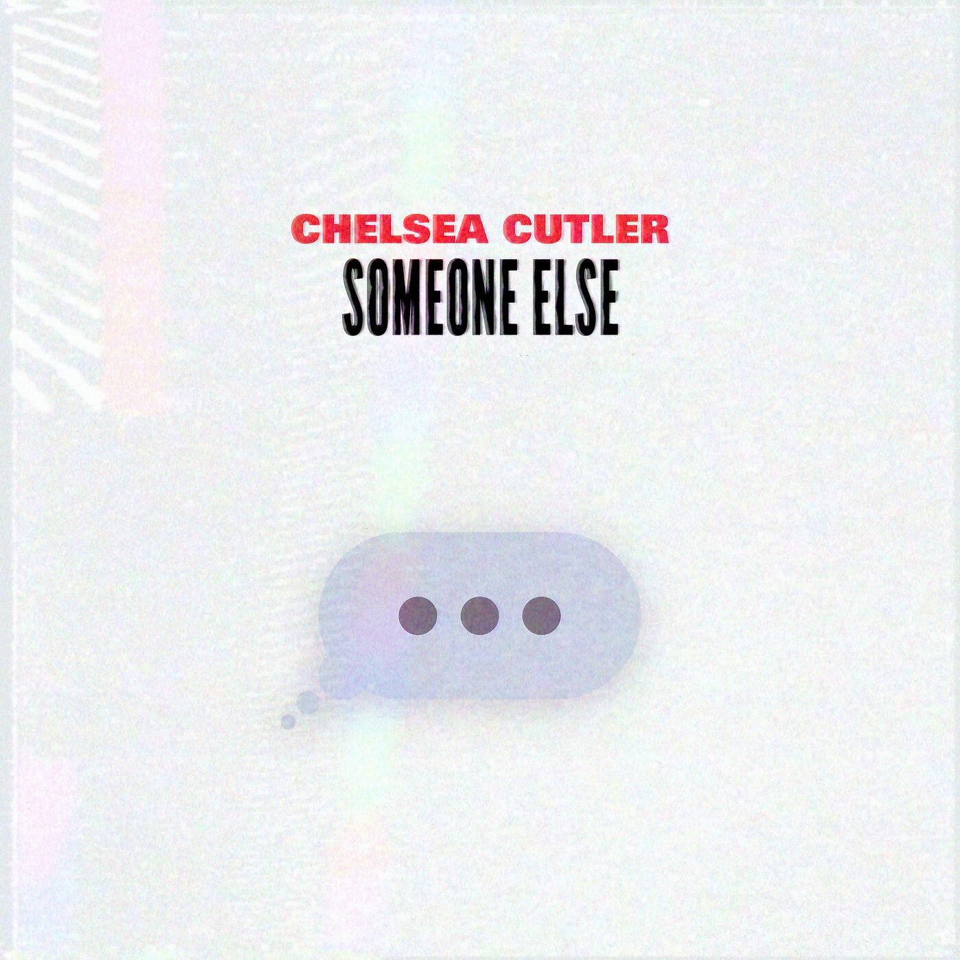 Chelsea Cutler - Someone Else