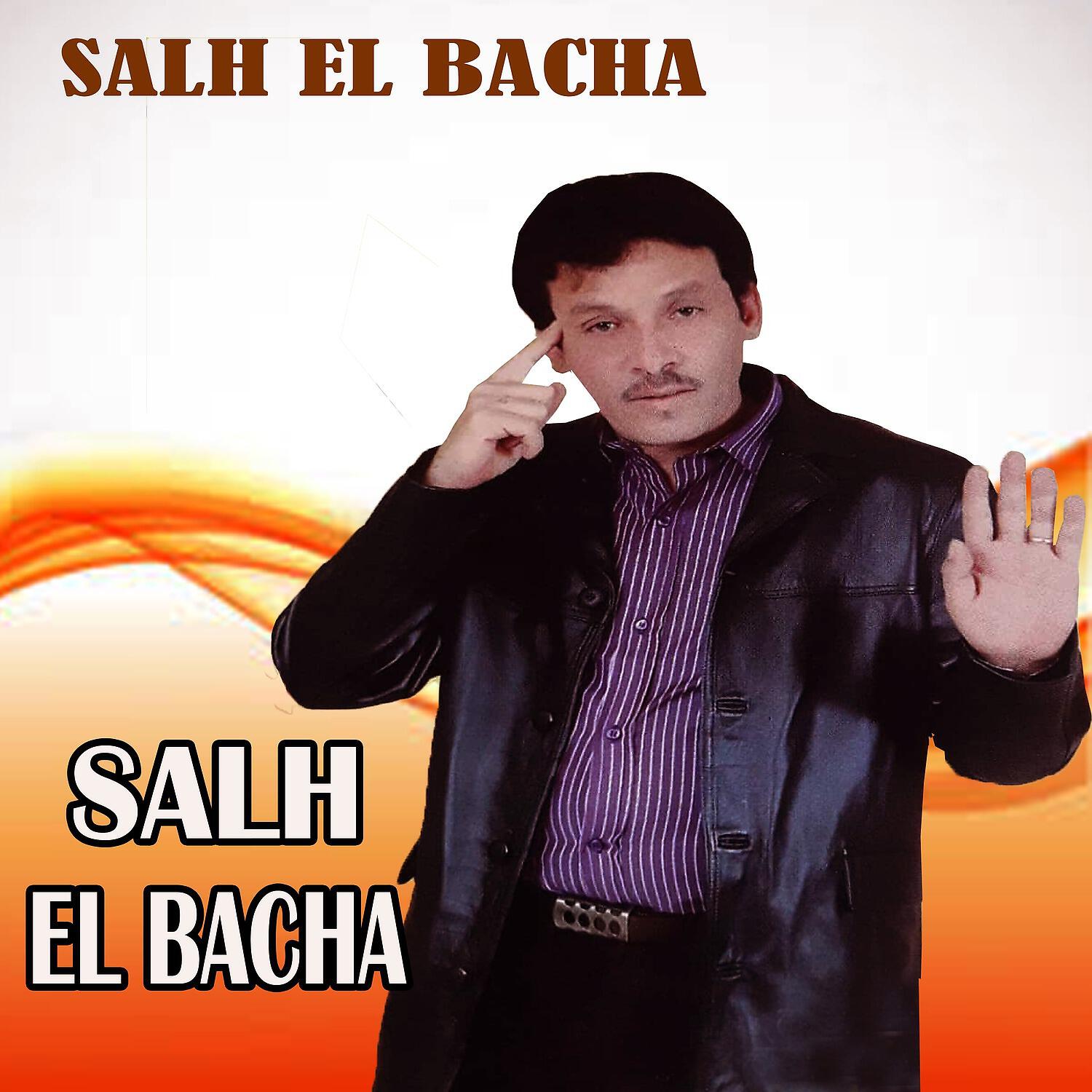 Salh El Bacha - Ils Orittaf Ihksan