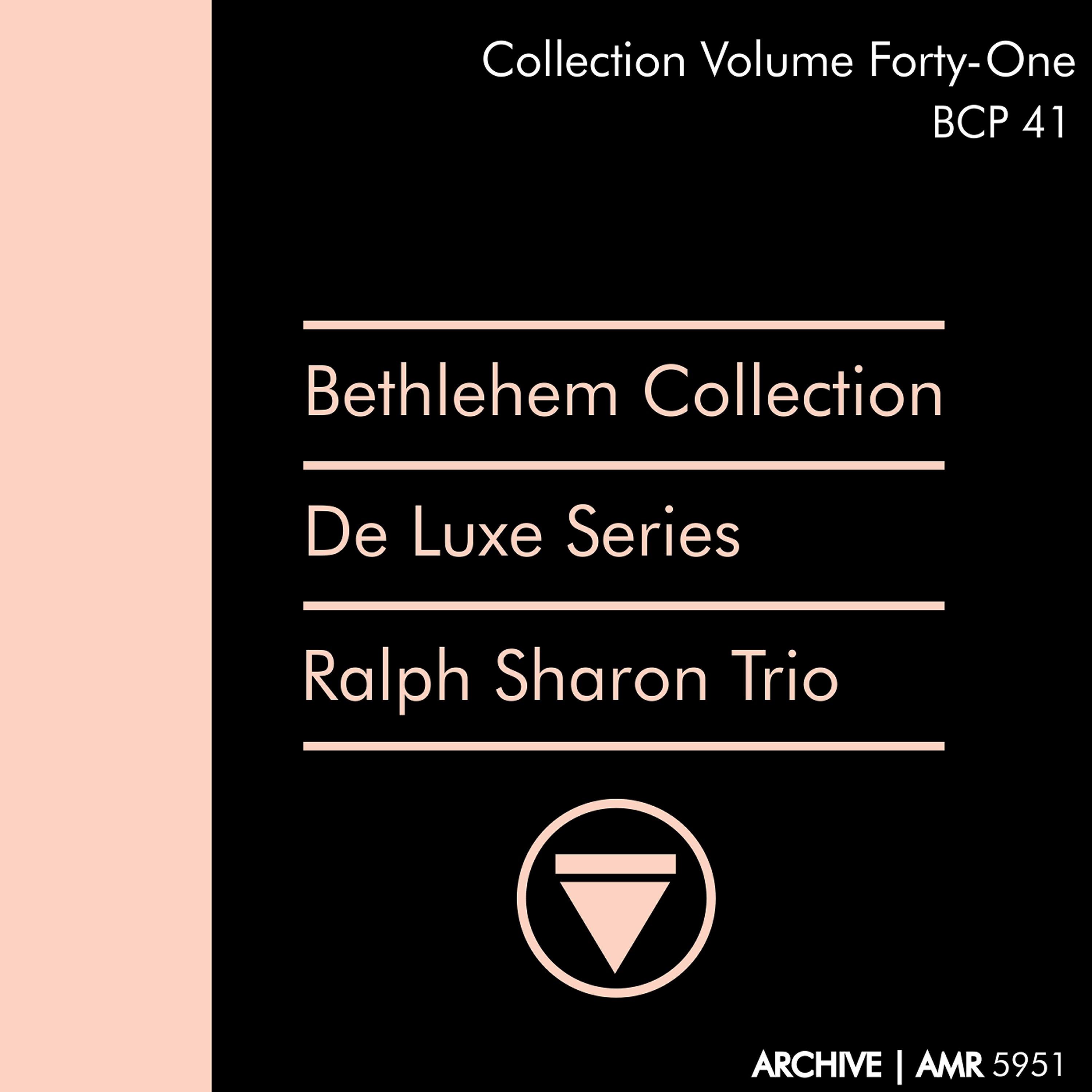 Постер альбома Deluxe Series Volume 41 (Bethlehem Collection): Ralph Sharon Trio