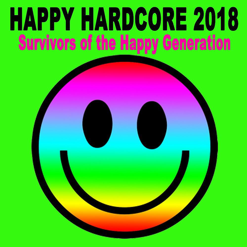 Постер альбома Happy Hardcore 2018 (Survivors of the Happy Generation)