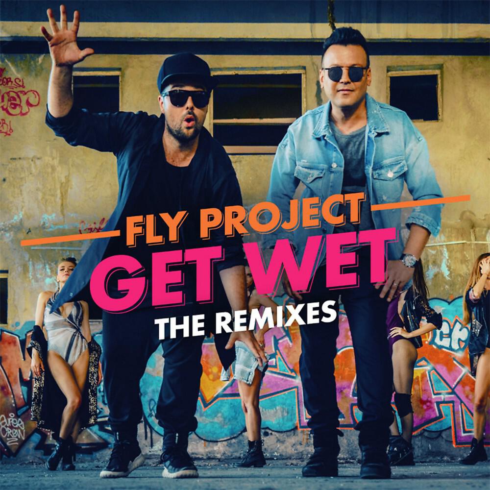 FLY PROJECT - Get Wet (Llp Remix)