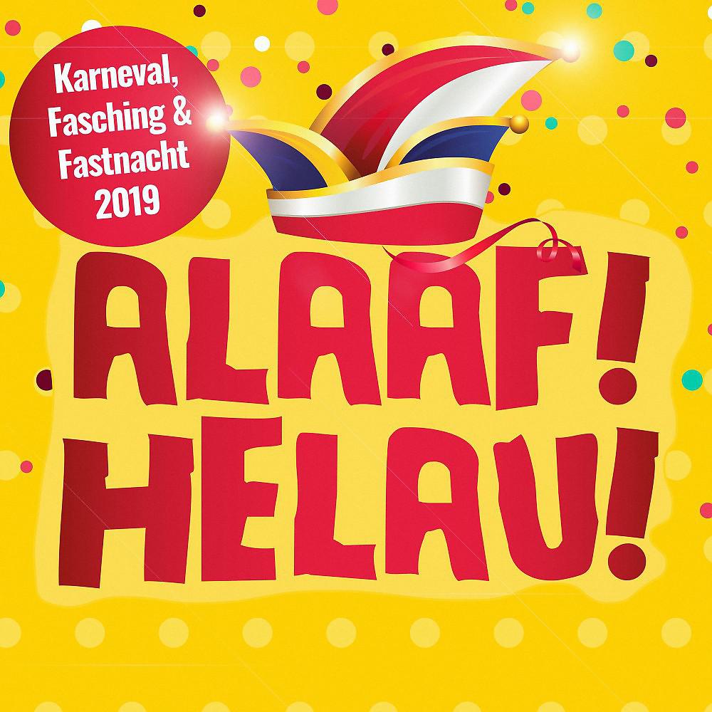 Постер альбома Alaaf! Helau! Karneval, Fasching & Fastnacht 2019