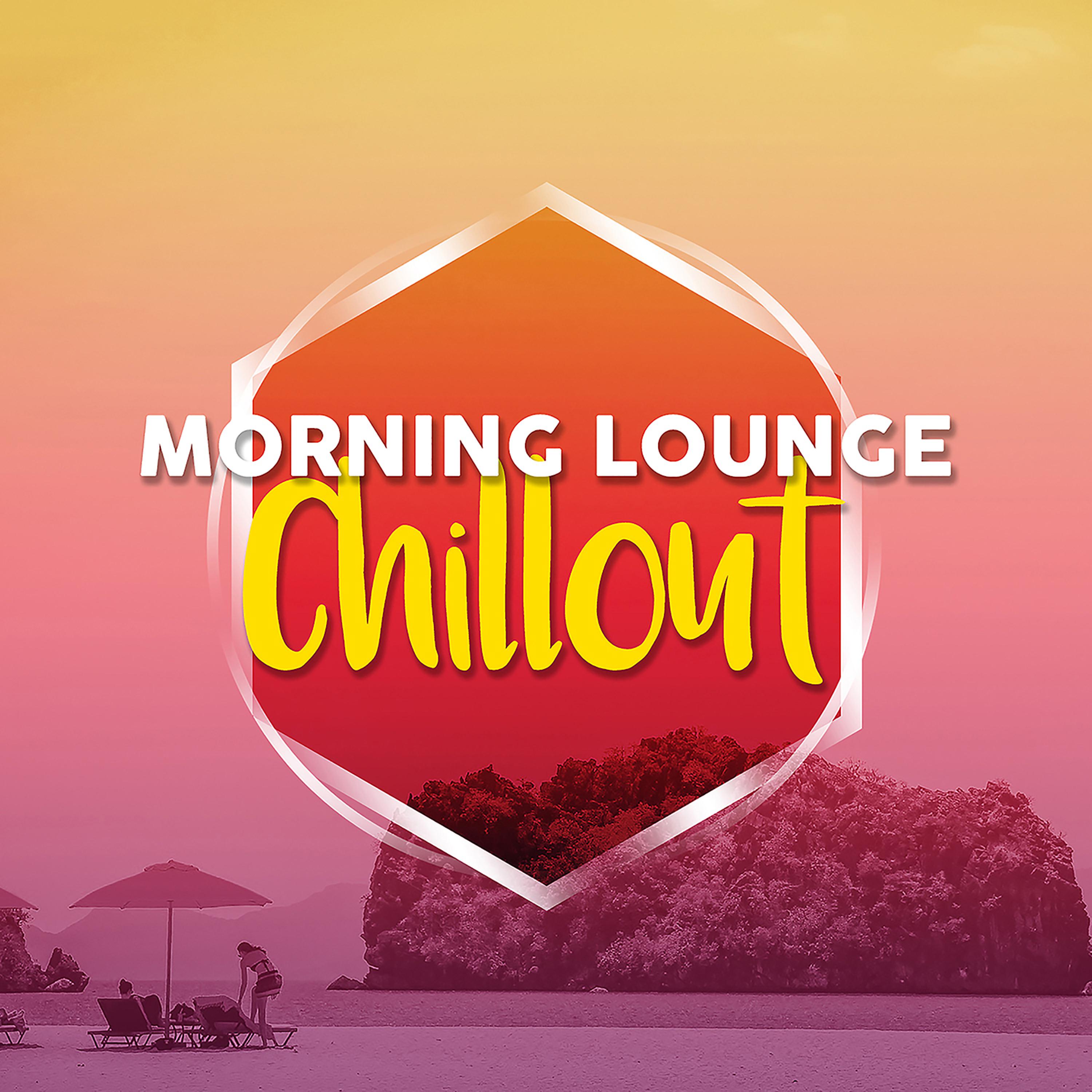 Постер альбома Morning Lounge Chillout