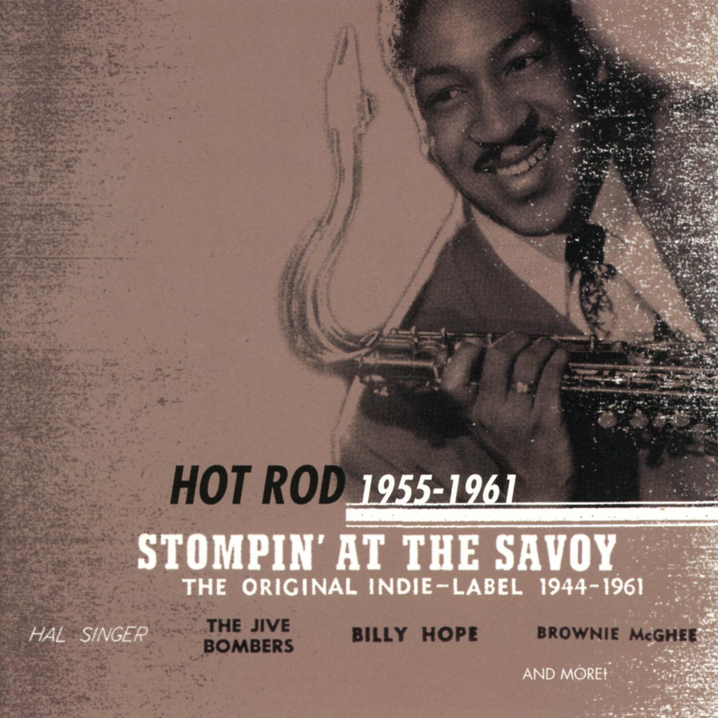 Постер альбома Stompin' At The Savoy: Hot Rod (1955-1961)