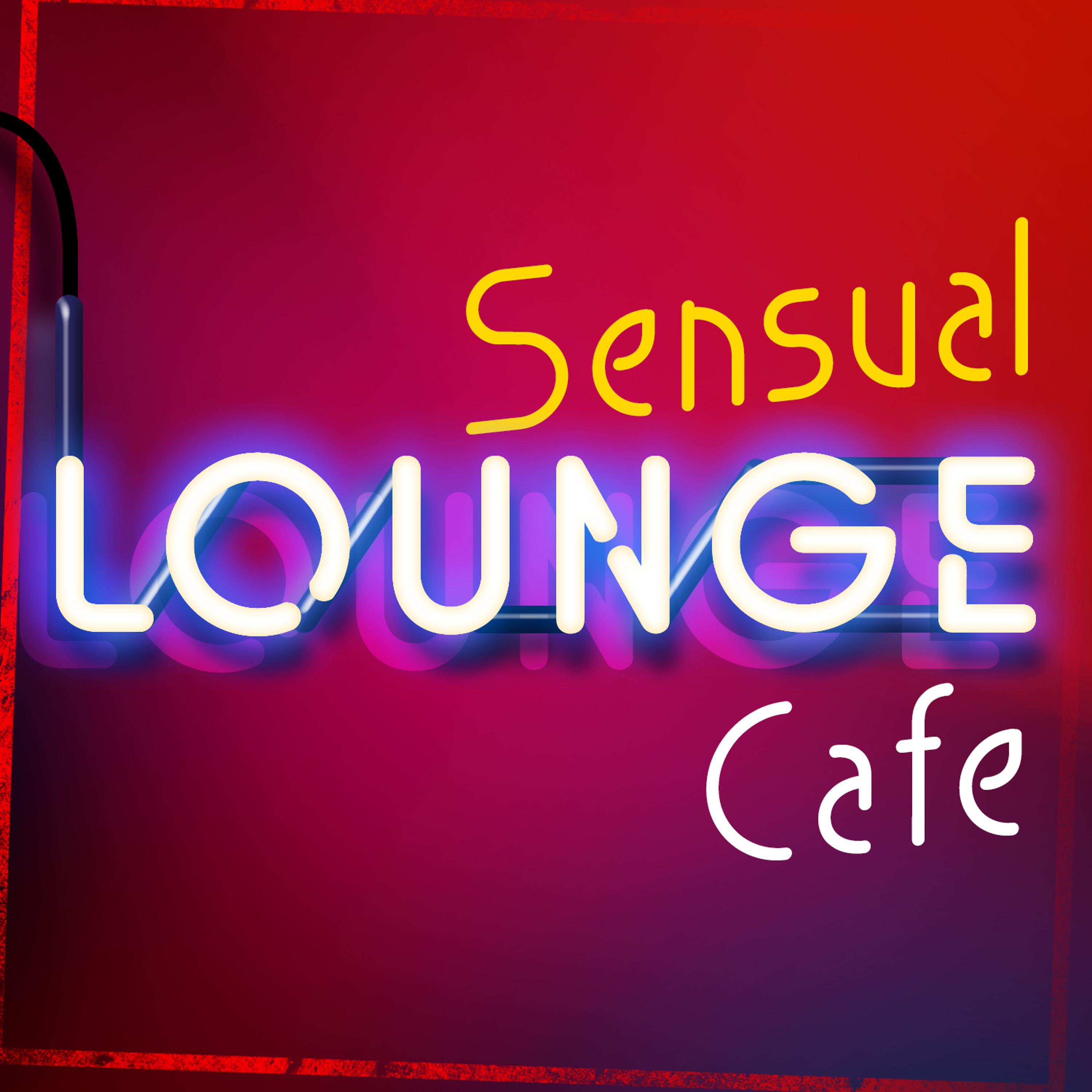 Постер альбома Sensual Lounge Cafe