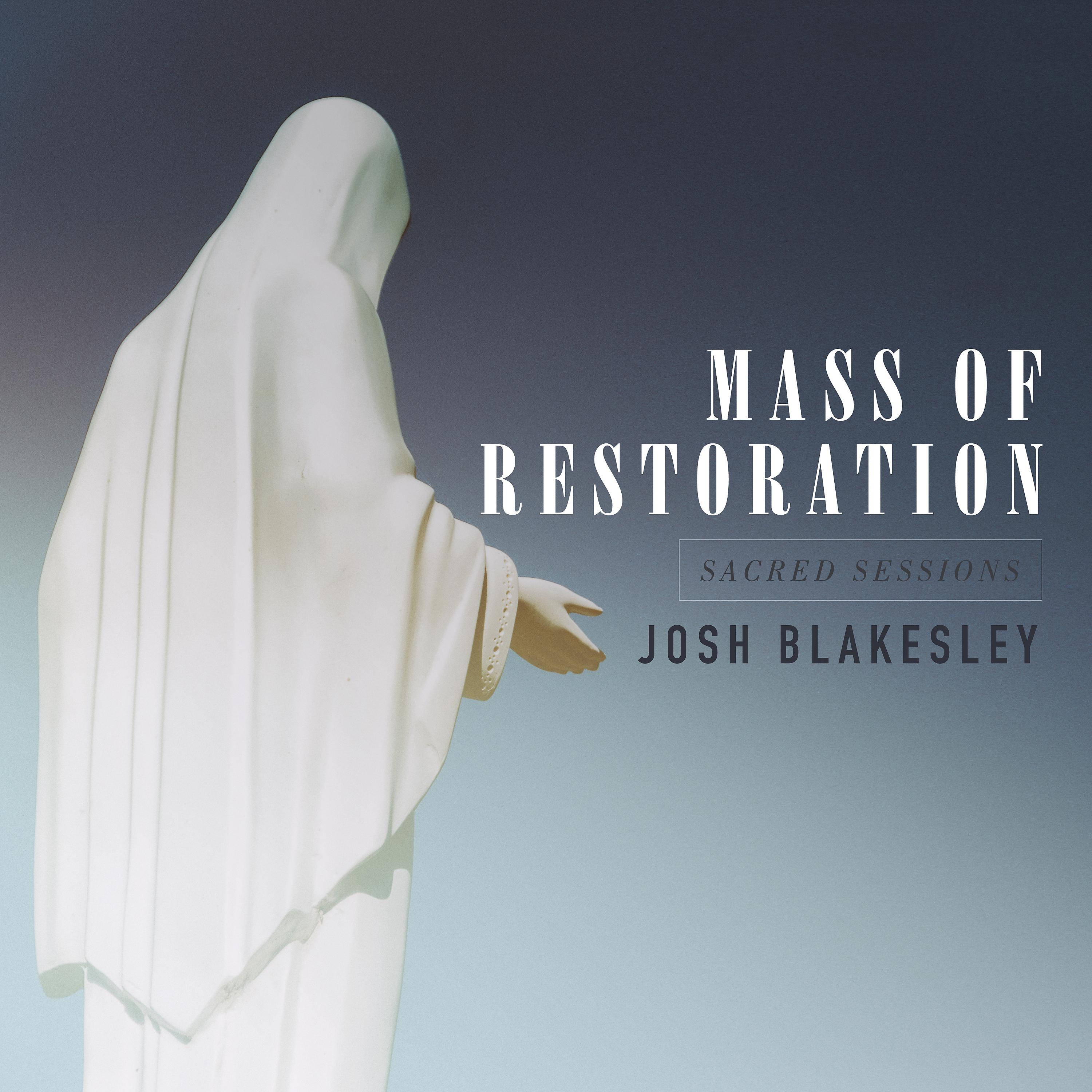 Постер альбома Mass of Restoration: Sacred Sessions
