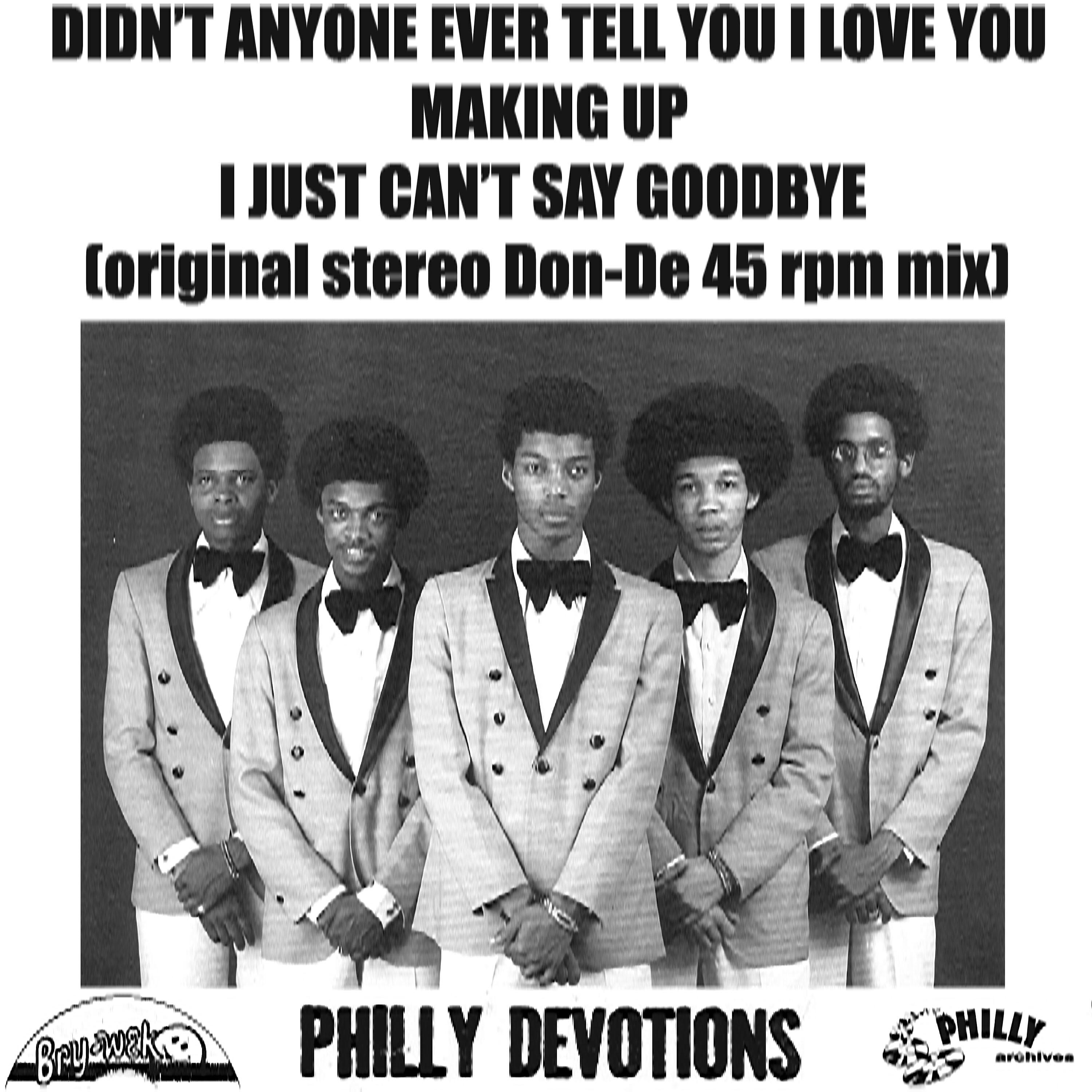 Philly Devotions - I Just Can't Say Goodbye (Original Stereo Don De 45 Rpm Mix)