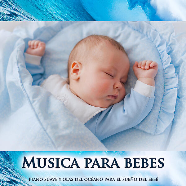 Musica para Bebes Especialistas - Música para dormir para bebés - Sonidos de las olas del océano