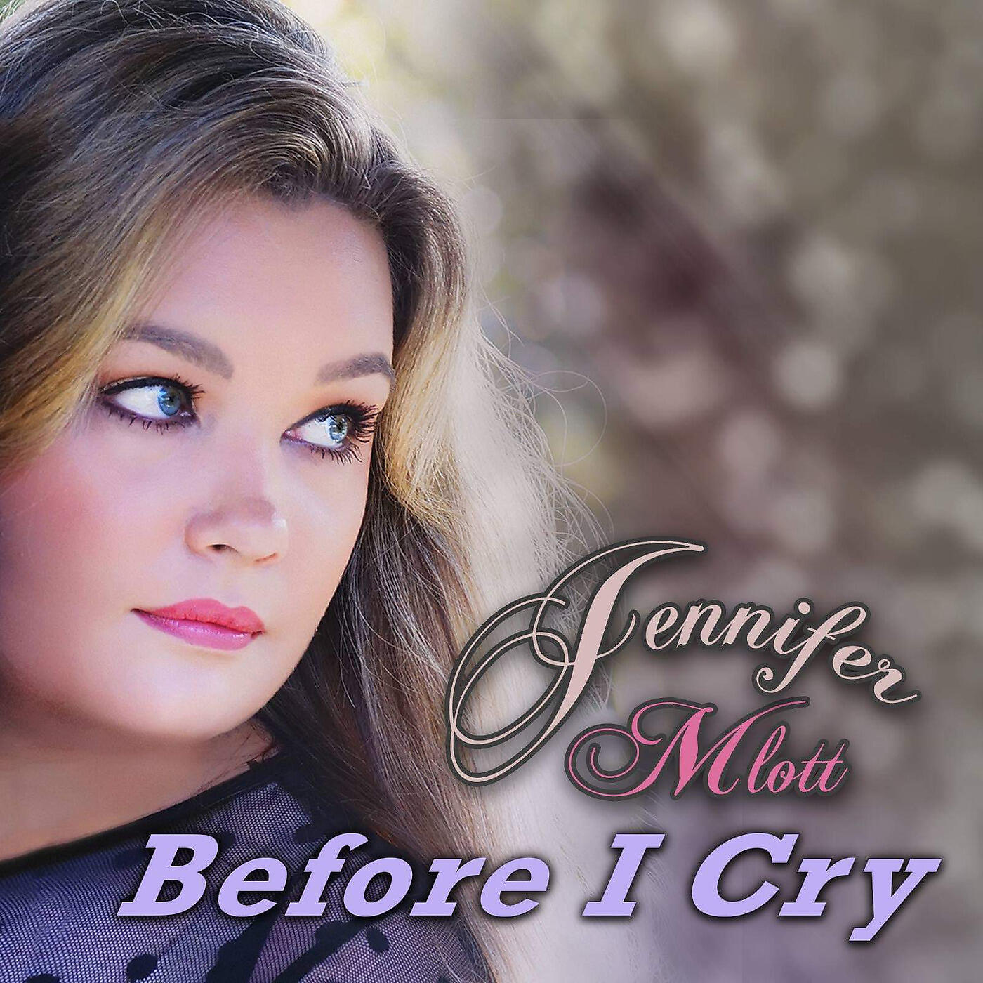 Jennifer Mlott - Before I Cry