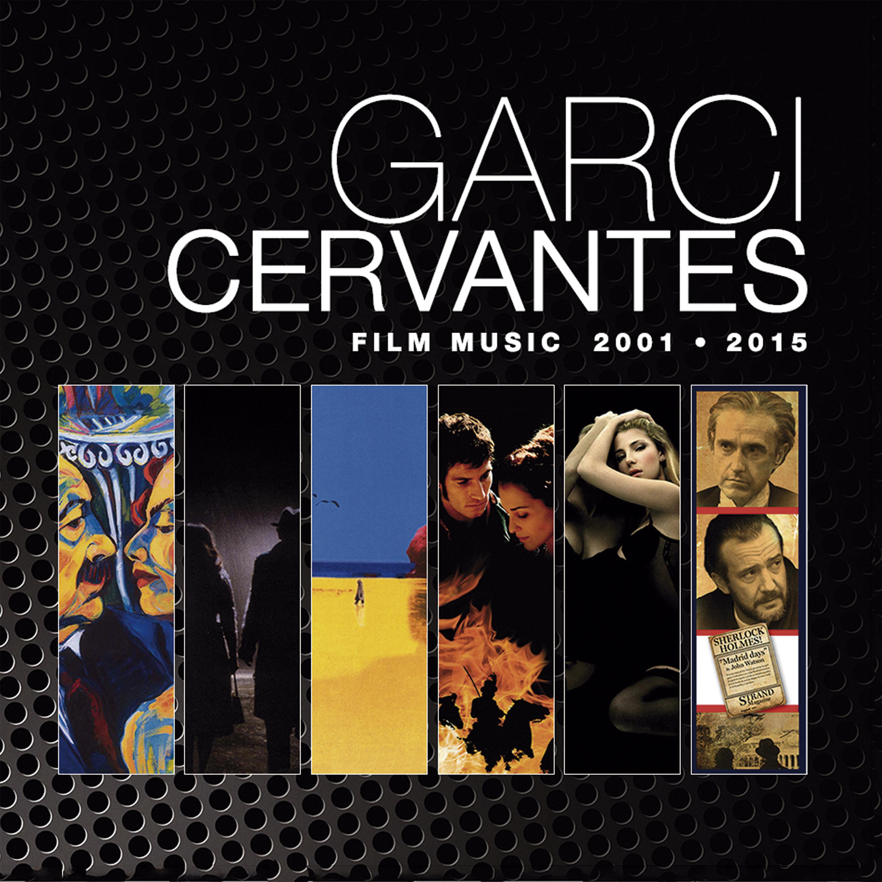 Постер альбома Garci - Cervantes Film Music 2001-2005