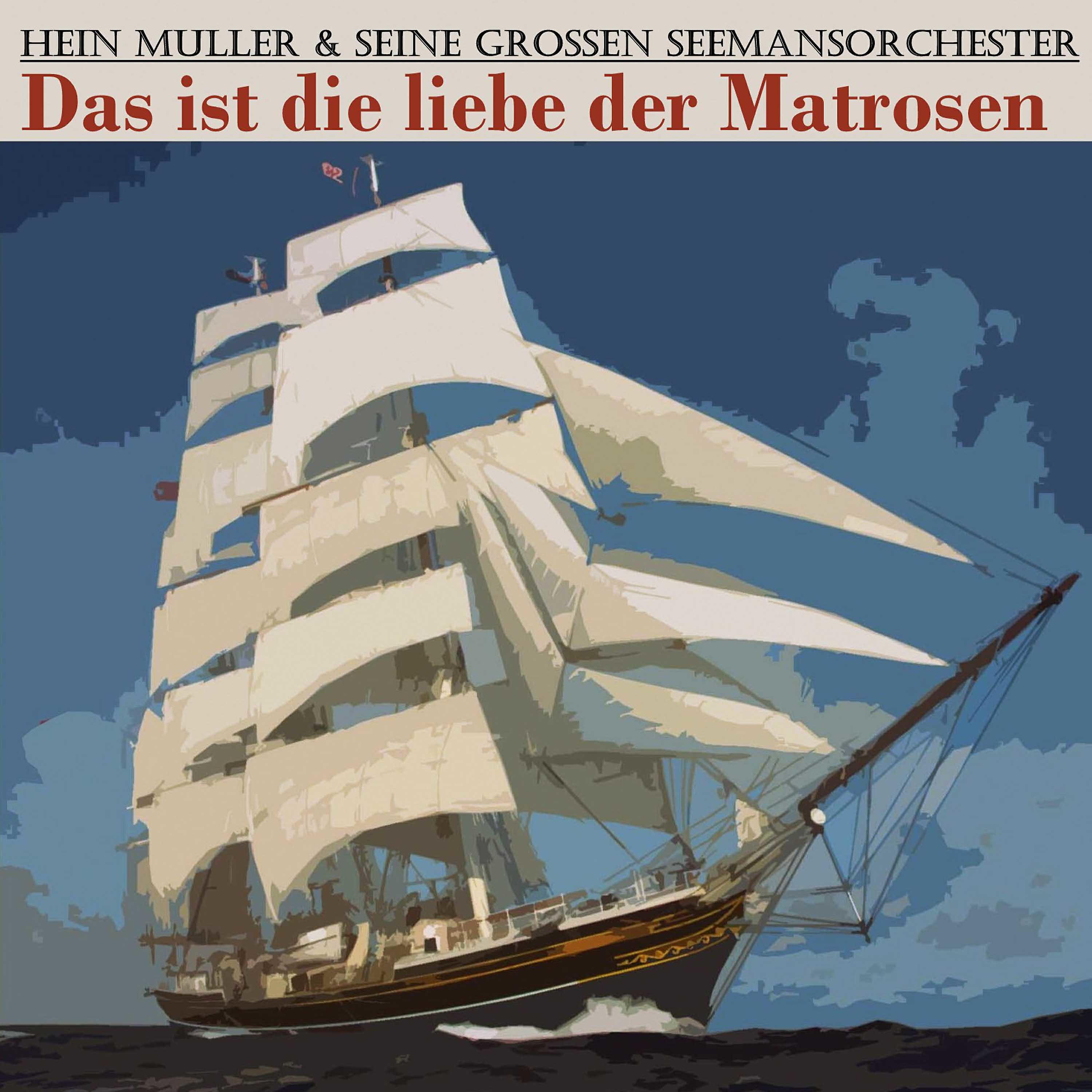 Hein Muller & seine grossen Seemannsorchester - Möwe, du fliegst in die Heimat