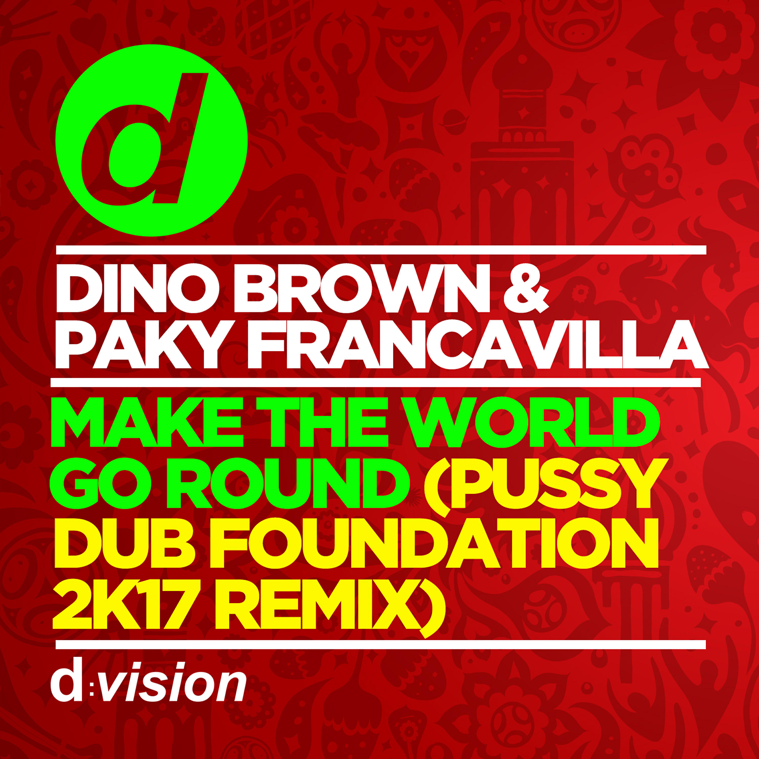 Dino Brown - Make the World Go Round (Pussy Dub Foundation 2k17 Remix)