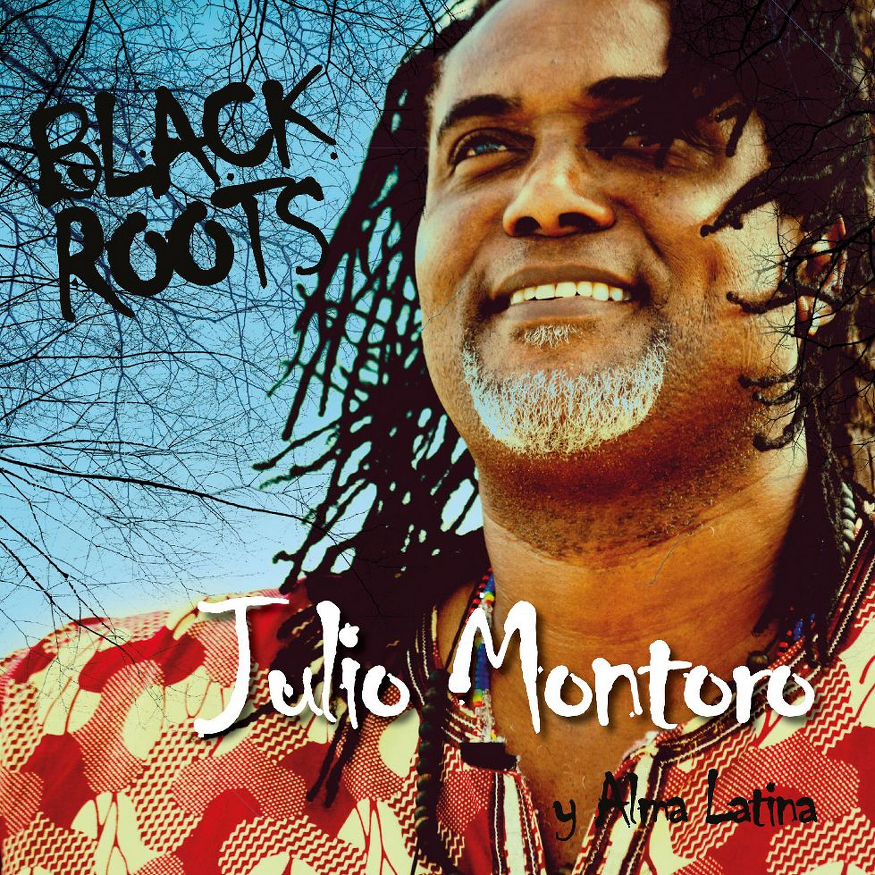 Julio Montoto y Alma Latina - Black Roots (Raices Negras)