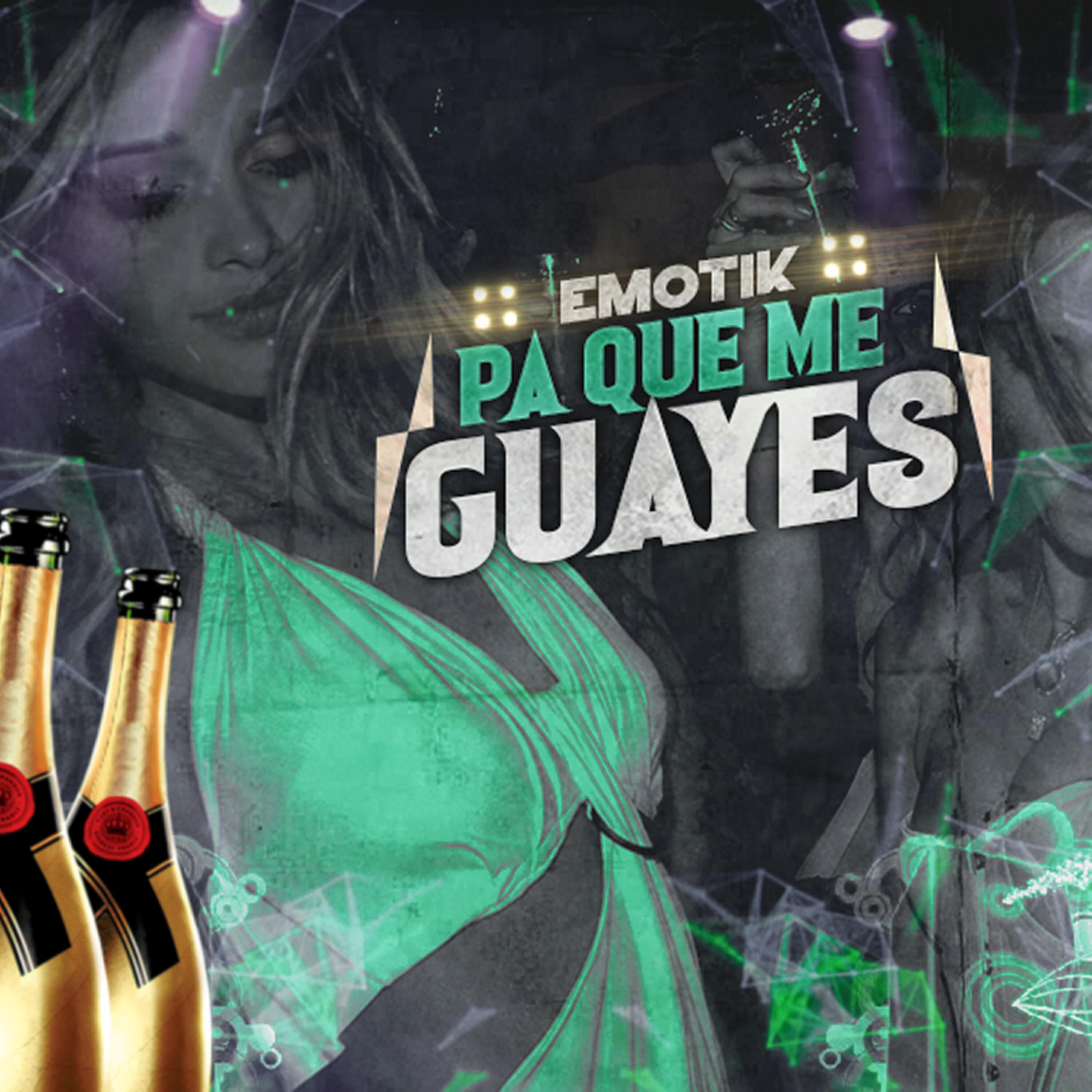 Emotik - Pa Que Me Guayes