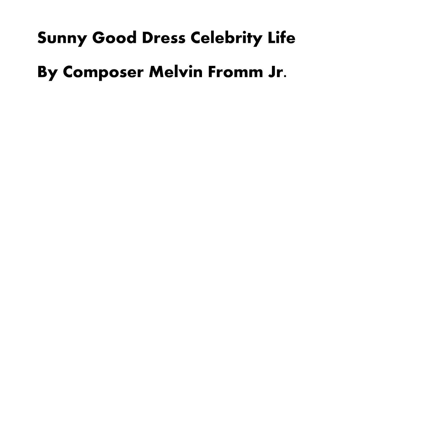 Composer Melvin Fromm Jr - Sunny Good Dress Celebrity Life