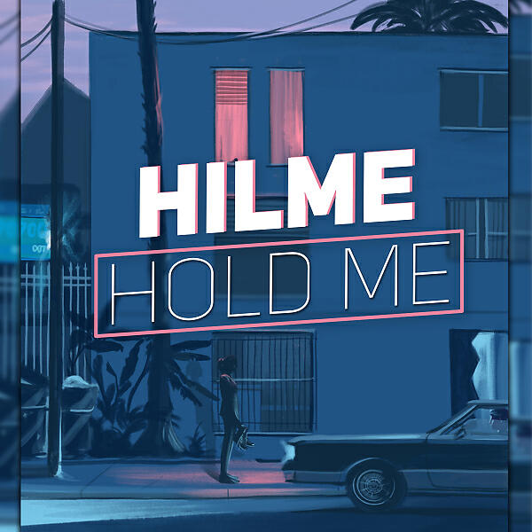 HILME - HOLD ME
