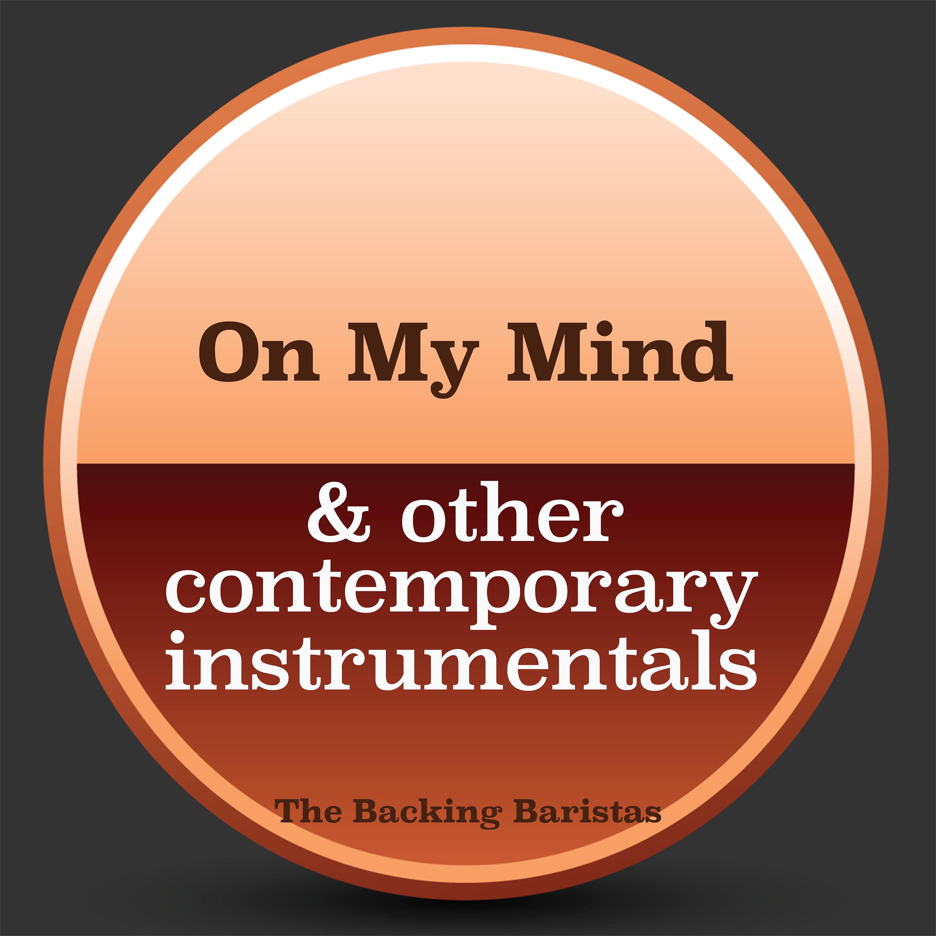 Постер альбома On My Mind & Other Contemporary Instrumental Versions