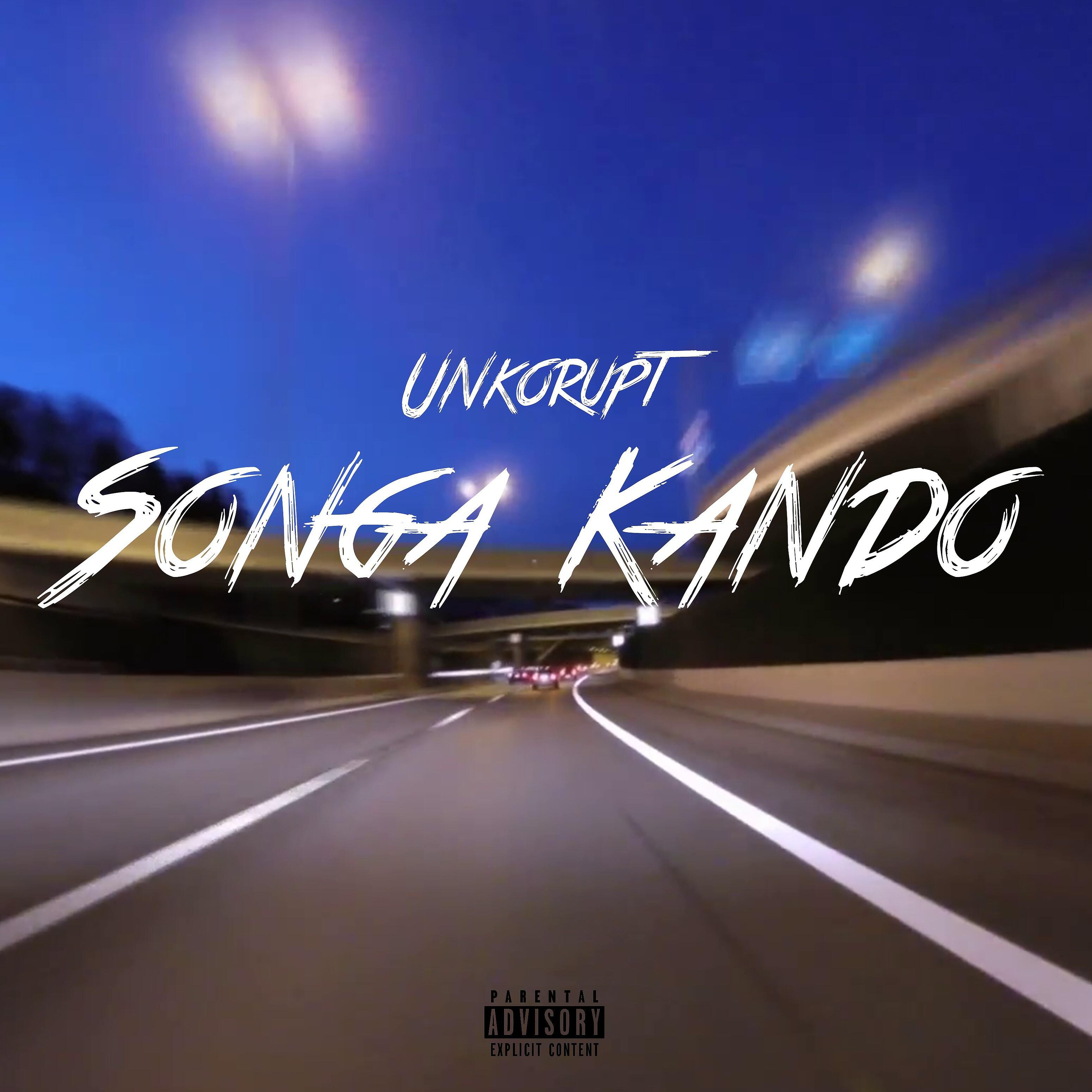 Unkorupt - Songa Kando