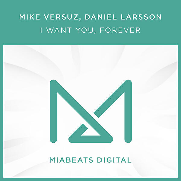 Mike Versuz - i Want You, Forever (Original Mix)