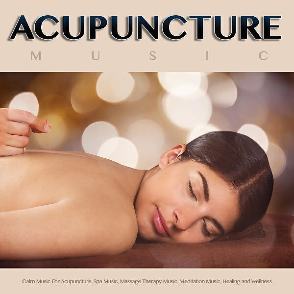 Acupuncture Music - Acupuncture Music For Healing