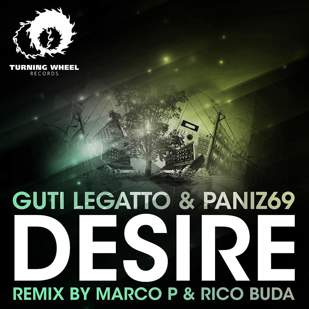 Guti Legatto - Desire (Marco P & Rico Buda Remix)