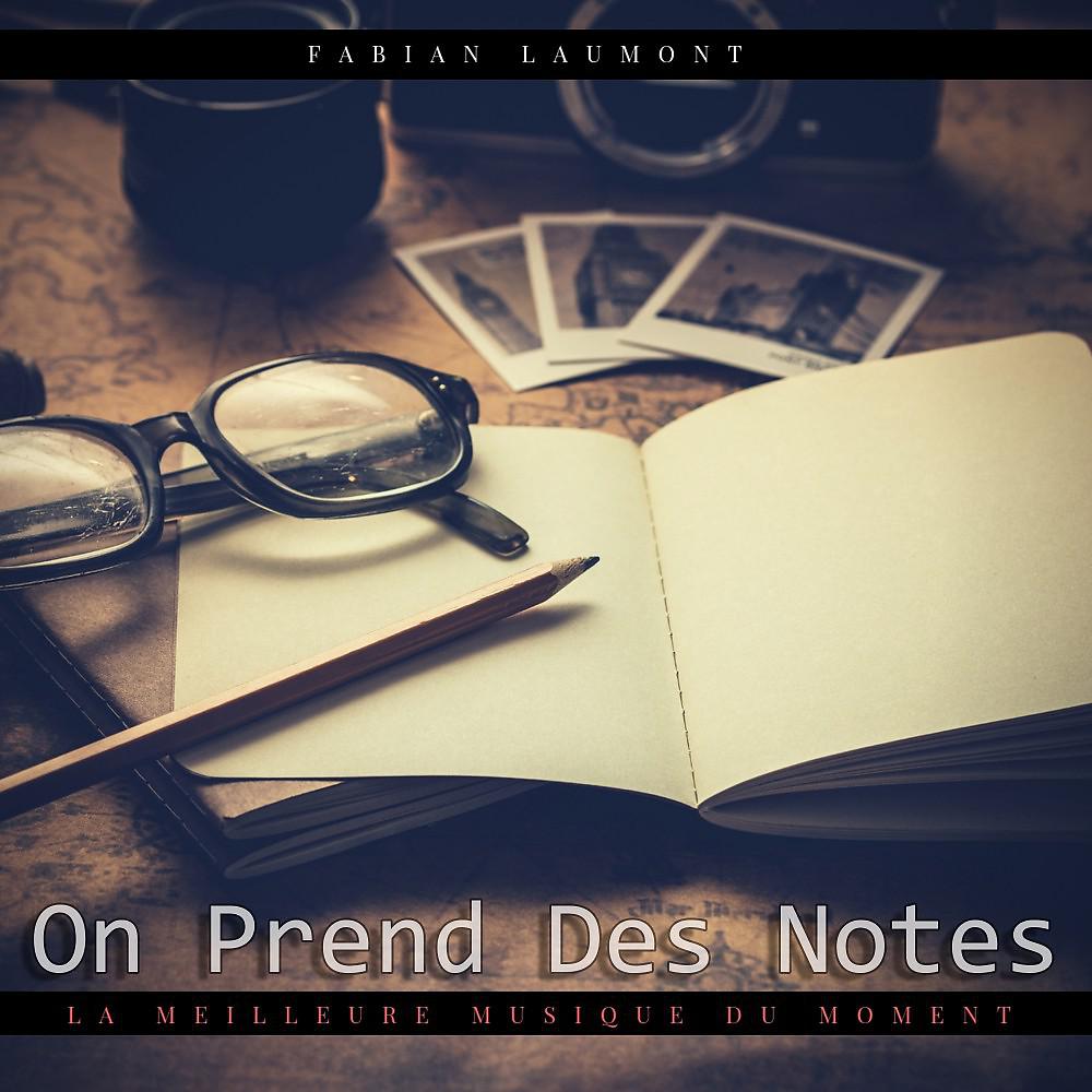 Постер альбома On Prend Des Notes (La Meilleure Musique Du Moment)