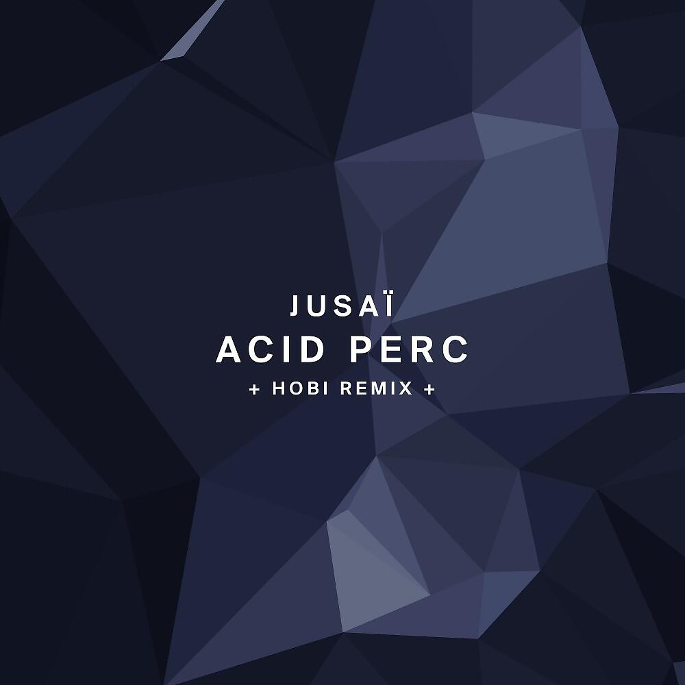 Jusai - Acid Perc (Hobi Remix)