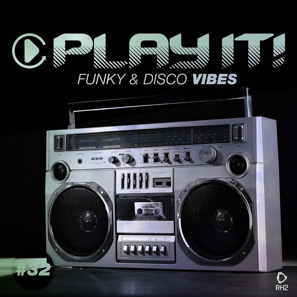 Постер альбома Play It! - Funky & Disco Vibes, Vol. 32
