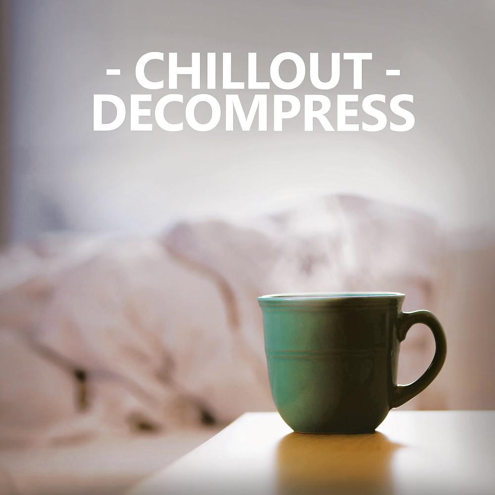 Постер альбома Chillout Decompress