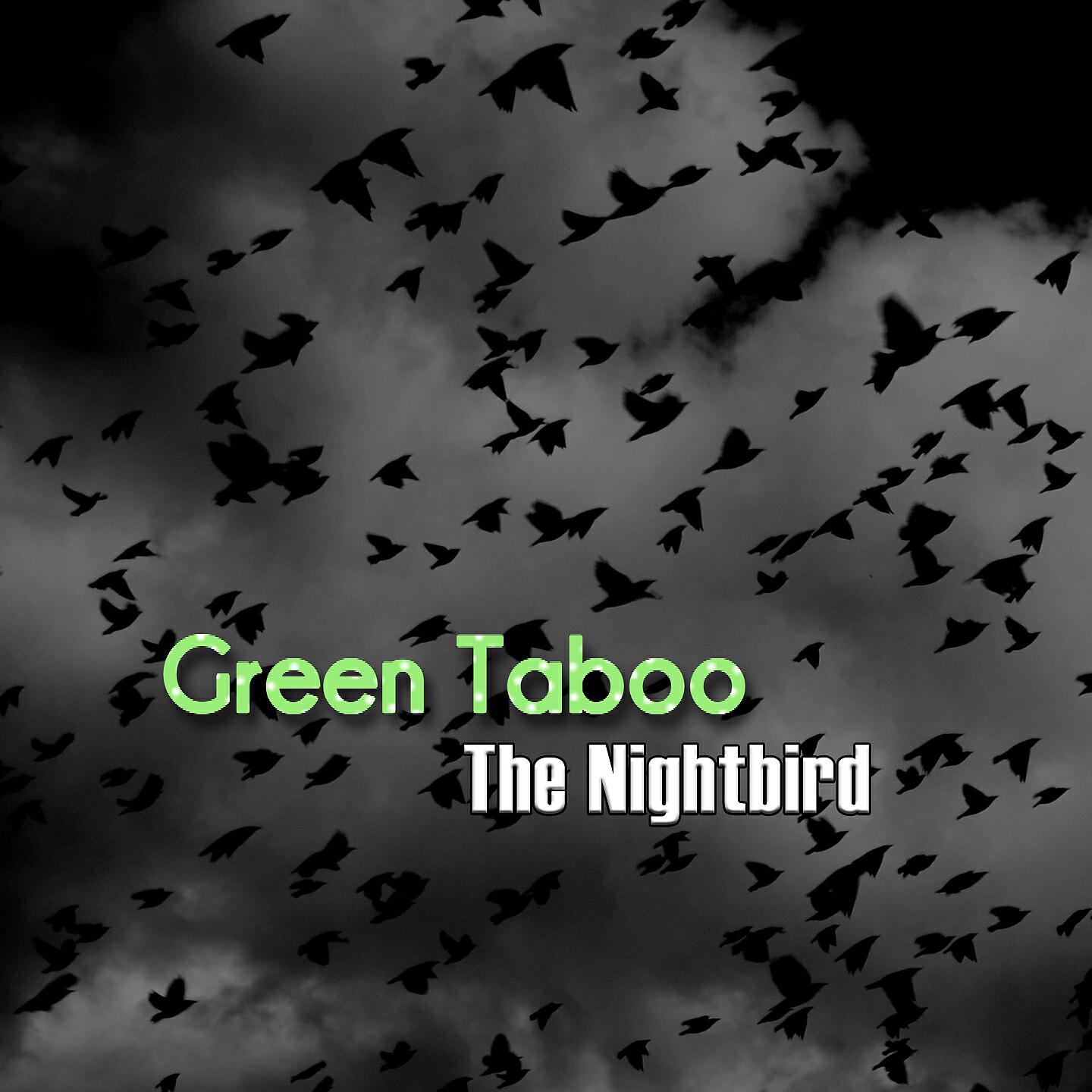 Green Taboo - The Nightbird (Nightrip Mix)