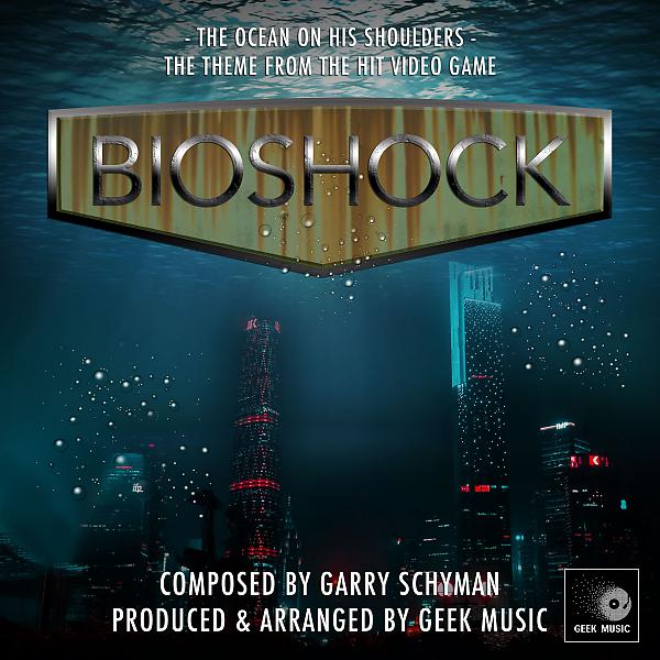 Постер альбома Bioshock - The Ocean On His Shoulders - Main Theme