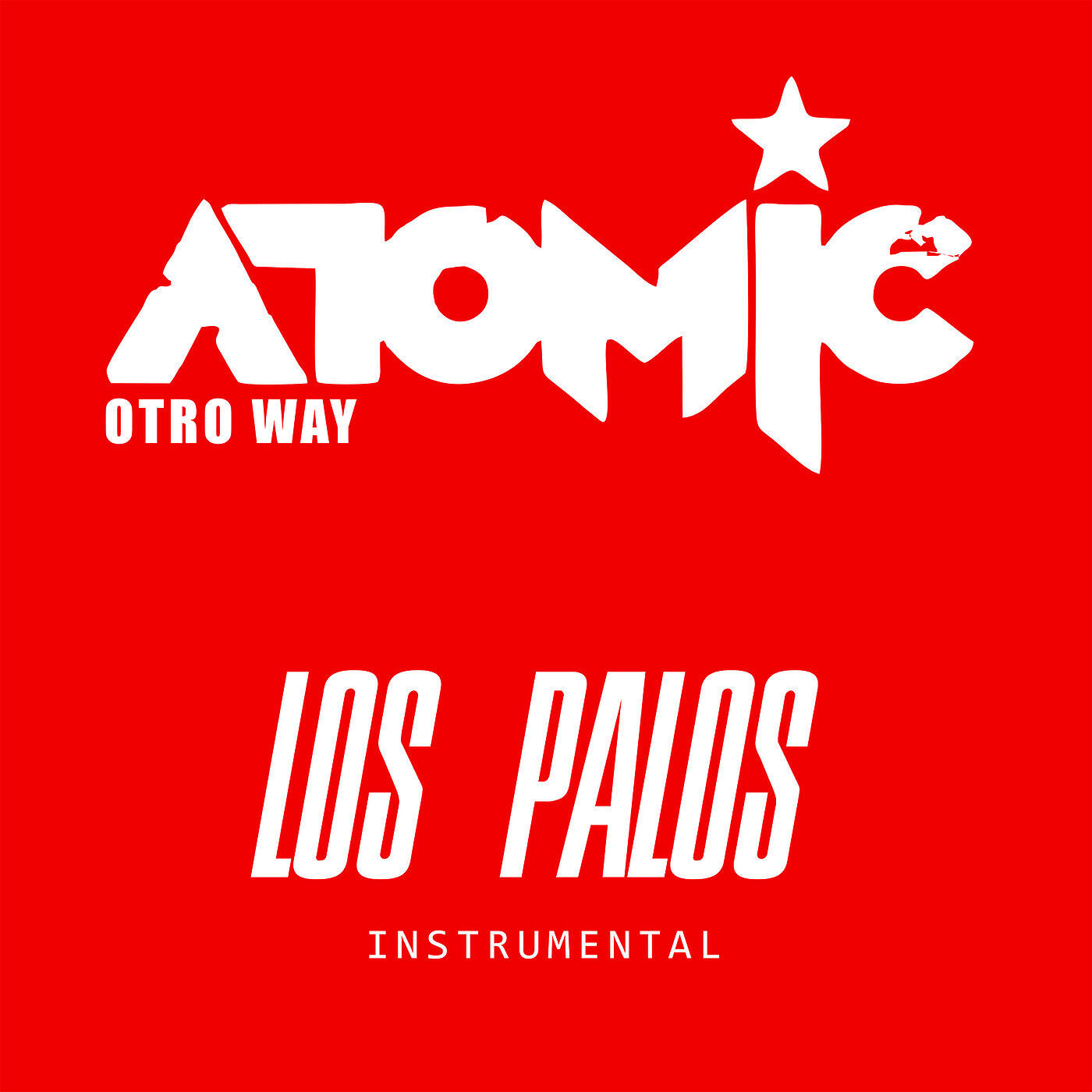 Atomic Otro Way - Los Palos Instrumental