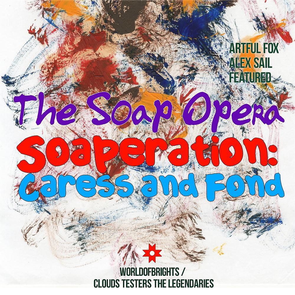 Постер альбома Soaperation: Caress and Fond