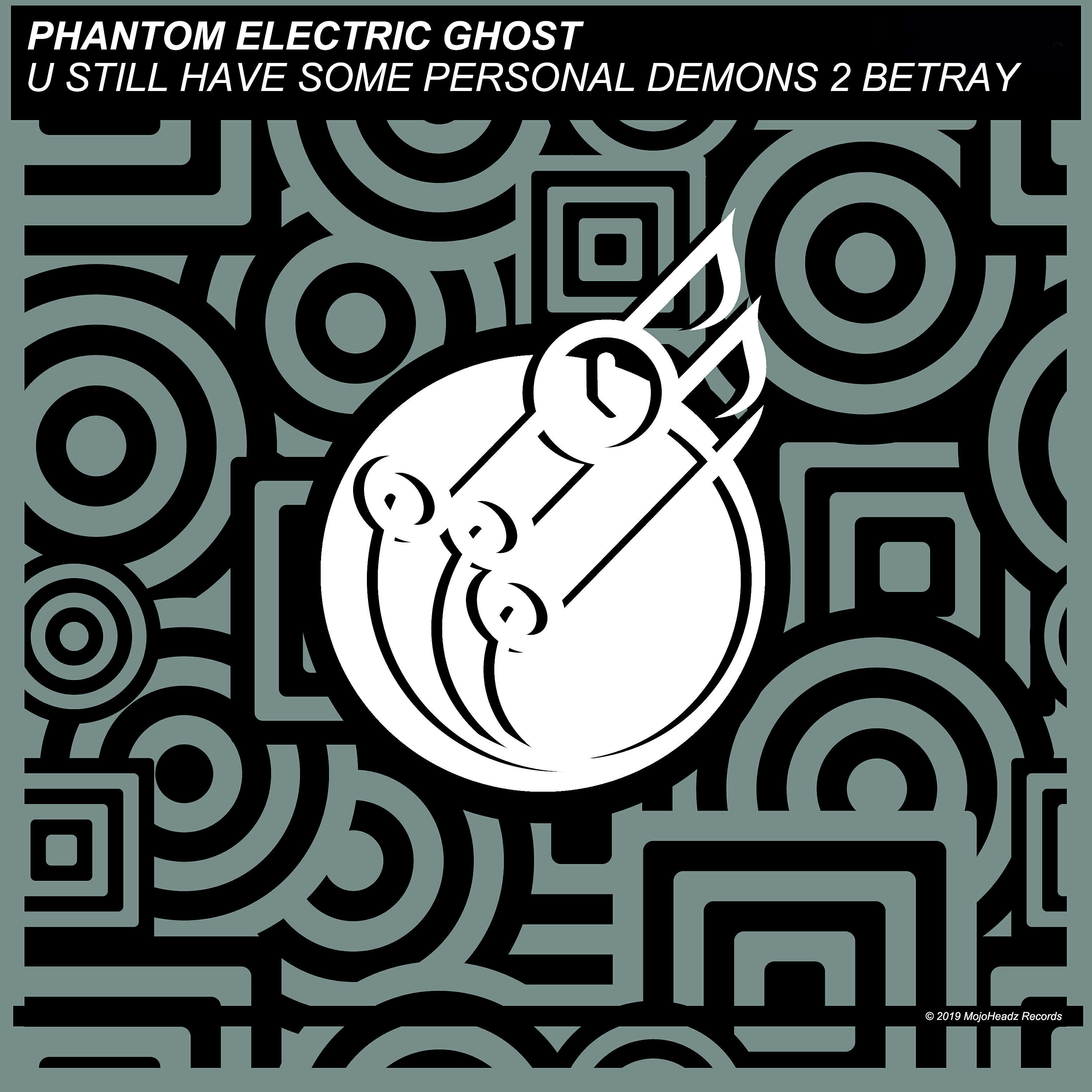 Phantom Electric Ghost - U Still Have Some Personal Demons 2 Betray (Remix)